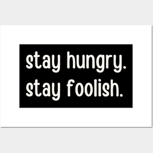 Stay Hungry Stay Foolish Posters and Art